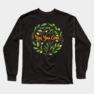 Yes You Can Long Sleeve T-Shirt